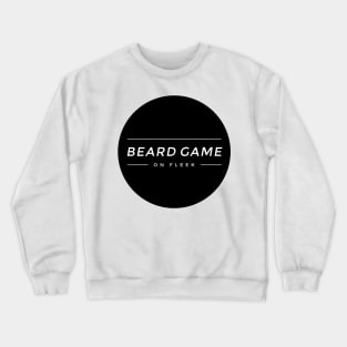 Beard Game On Fleek Crewneck Sweatshirt